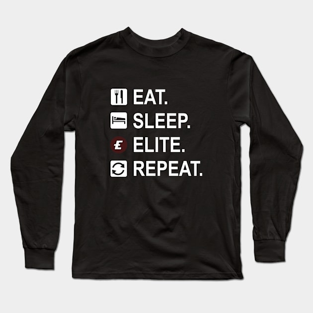 Eat. Sleep. Elite. Repeat. Long Sleeve T-Shirt by xenonflux